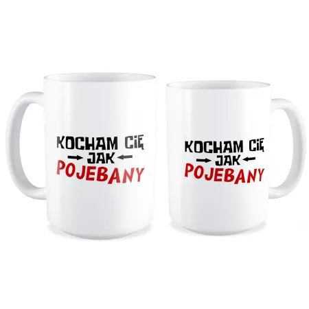 Duży Kubek MIŁOSNY Kocham Cię jak poj*bany